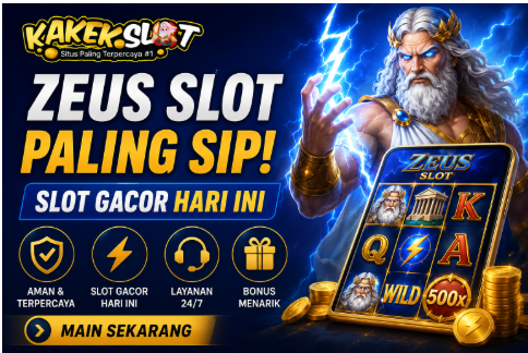 KAKEKSLOT: Link Zeus Slot Paling Sip, Slot Gacor Hari Ini